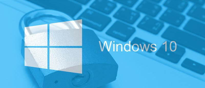 Làm thế nào để Windows 10 PC của bạn an toàn hơn